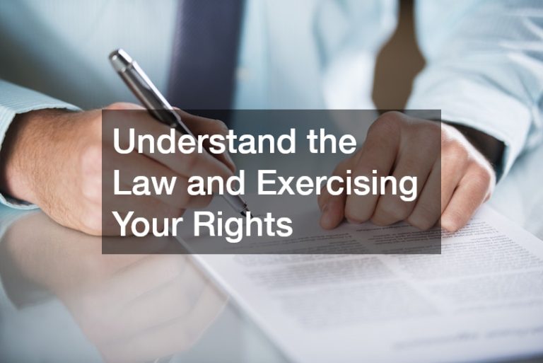 Understand the Law and Exercising Your Rights - The Legal Pathway
