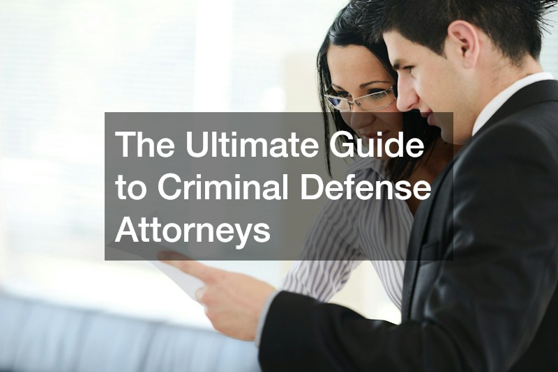 The Ultimate Guide to Criminal Defense Attorneys